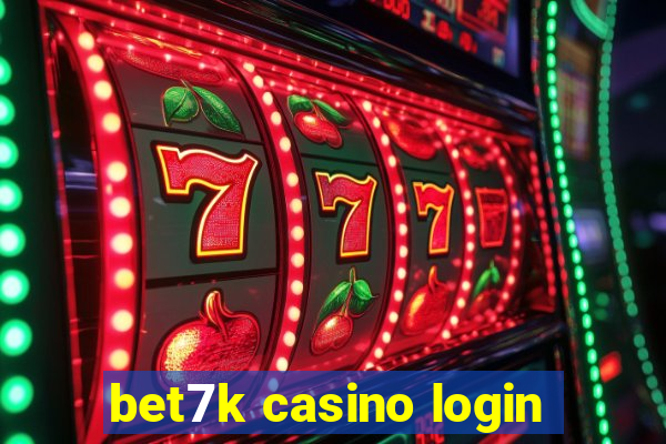 bet7k casino login